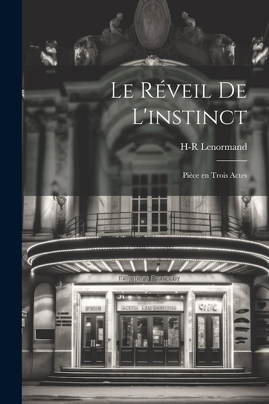 Front cover_Le réveil de l'instinct; pièce en trois actes