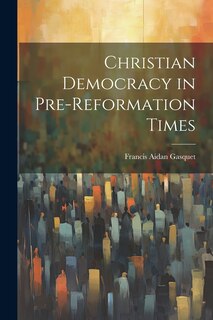 Front cover_Christian Democracy in Pre-reformation Times