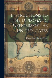 Front cover_Instructions to the Diplomatic Officers of the United States