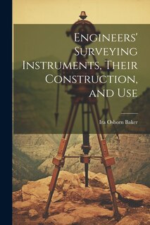 Front cover_Engineers' Surveying Instruments, Their Construction, and Use