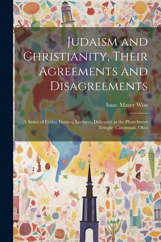Front cover_Judaism and Christianity, Their Agreements and Disagreements