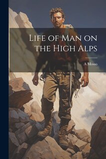 Front cover_Life of man on the High Alps