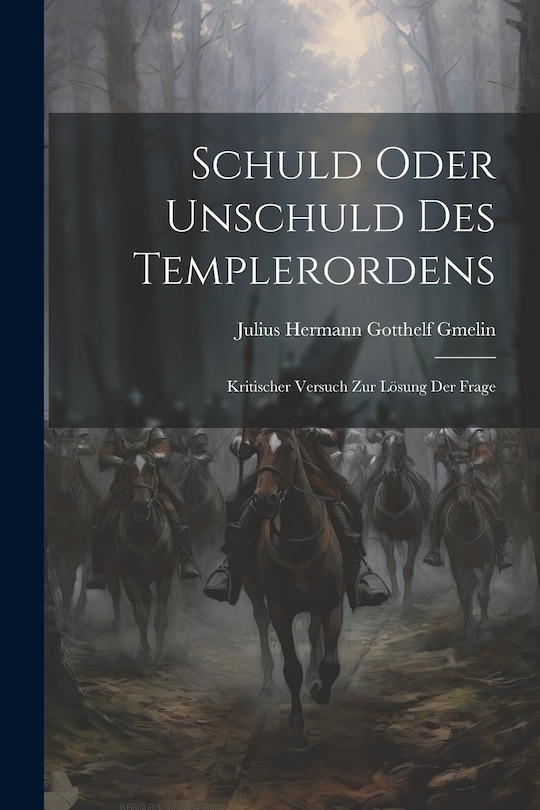 Front cover_Schuld Oder Unschuld des Templerordens; Kritischer Versuch zur Lösung der Frage