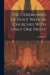 Couverture_The Ceremonies of Holy Week in Churches With Only one Priest