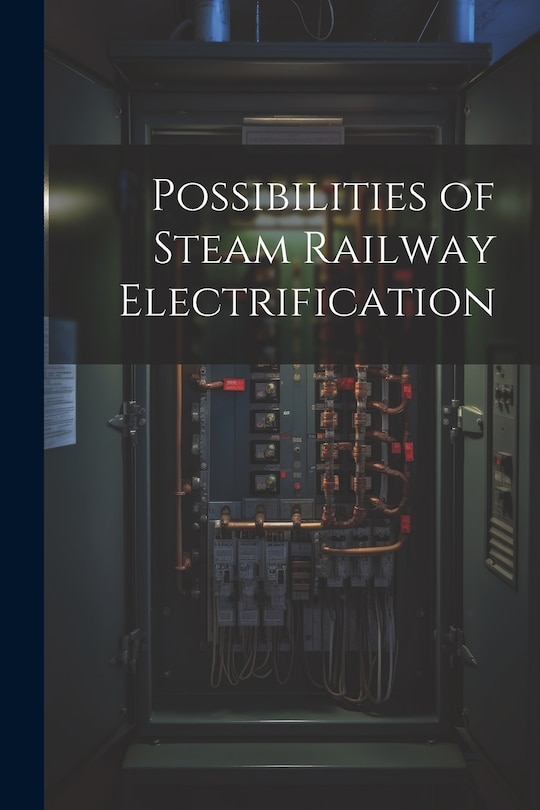 Couverture_Possibilities of Steam Railway Electrification