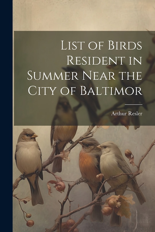 Couverture_List of Birds Resident in Summer Near the City of Baltimor