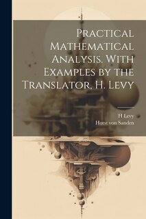 Couverture_Practical Mathematical Analysis. With Examples by the Translator, H. Levy