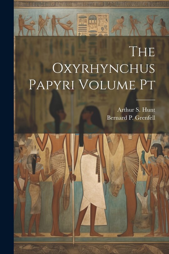 Couverture_The Oxyrhynchus Papyri Volume Pt