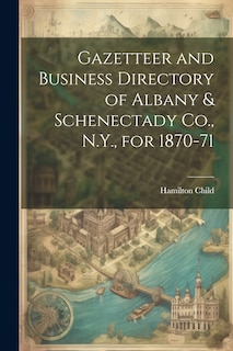 Couverture_Gazetteer and Business Directory of Albany & Schenectady Co., N.Y., for 1870-71