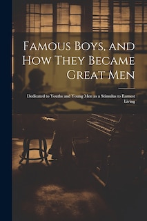 Front cover_Famous Boys, and how They Became Great Men