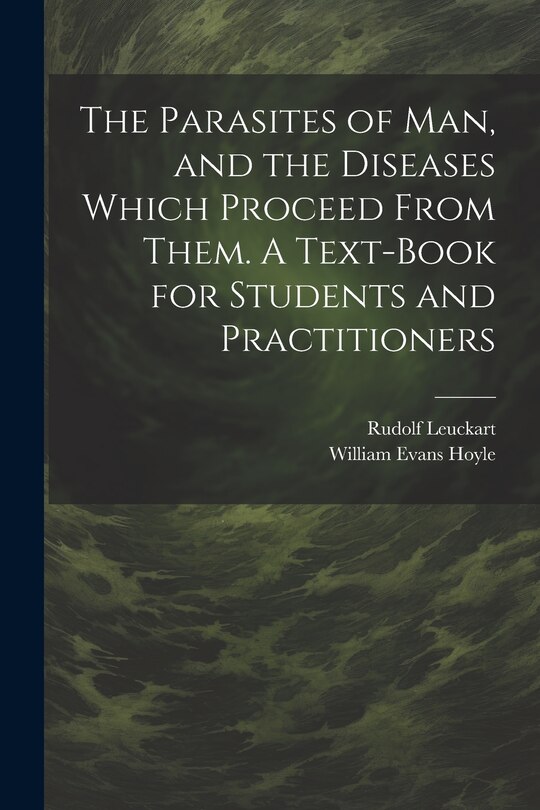 Couverture_The Parasites of man, and the Diseases Which Proceed From Them. A Text-book for Students and Practitioners