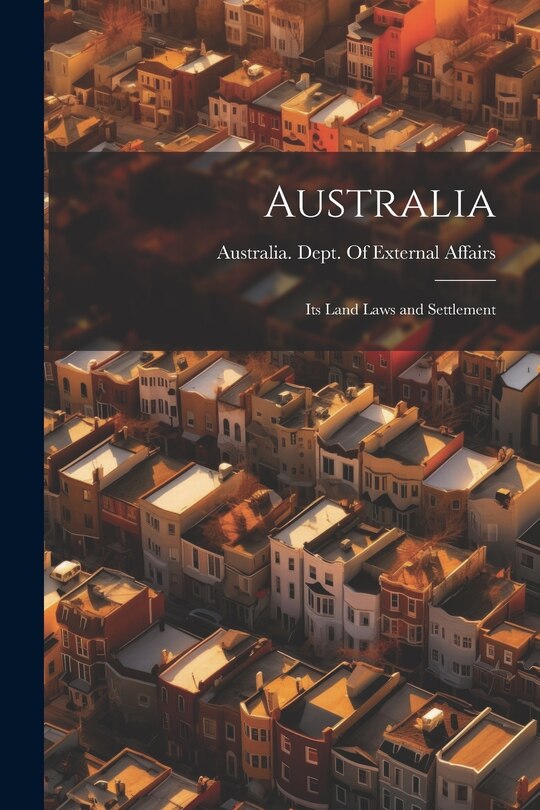 Front cover_Australia; its Land Laws and Settlement