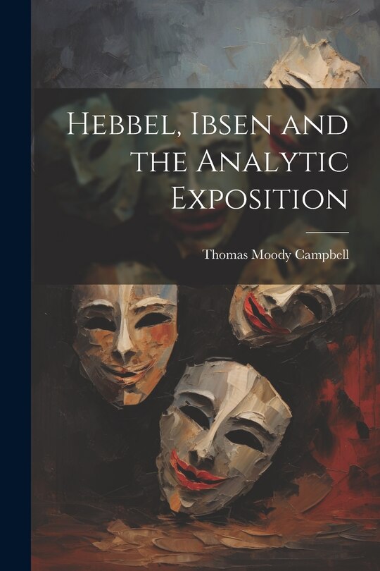 Couverture_Hebbel, Ibsen and the Analytic Exposition