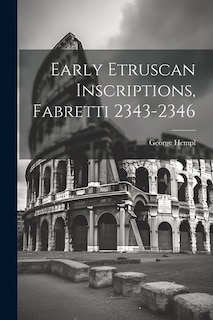 Early Etruscan Inscriptions, Fabretti 2343-2346