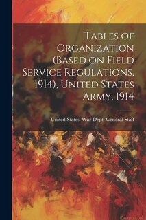 Couverture_Tables of Organization (based on Field Service Regulations, 1914), United States Army, 1914