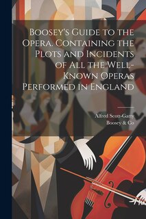 Front cover_Boosey's Guide to the Opera. Containing the Plots and Incidents of all the Well-known Operas Performed in England
