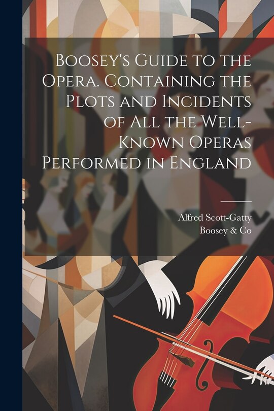 Front cover_Boosey's Guide to the Opera. Containing the Plots and Incidents of all the Well-known Operas Performed in England