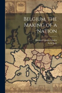 Front cover_Belgium, the Making of a Nation