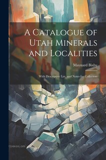 Front cover_A Catalogue of Utah Minerals and Localities; With Descriptive List, and Notes for Collectors