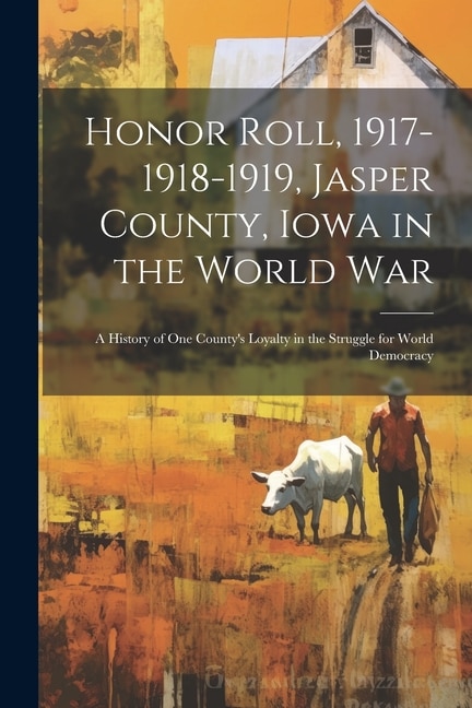 Couverture_Honor Roll, 1917-1918-1919, Jasper County, Iowa in the World War