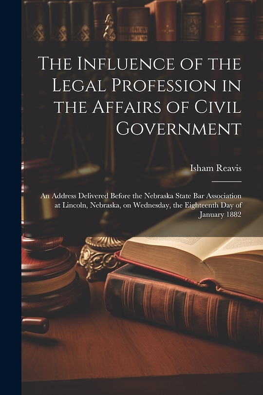 Front cover_The Influence of the Legal Profession in the Affairs of Civil Government