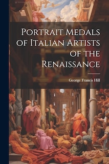 Front cover_Portrait Medals of Italian Artists of the Renaissance