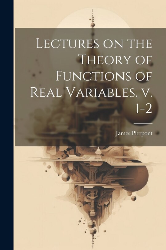 Couverture_Lectures on the Theory of Functions of Real Variables. v. 1-2