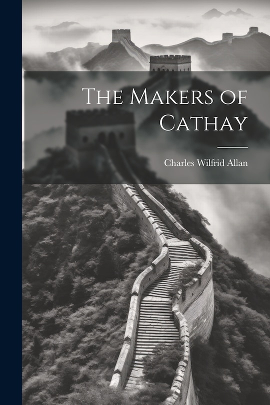 Front cover_The Makers of Cathay