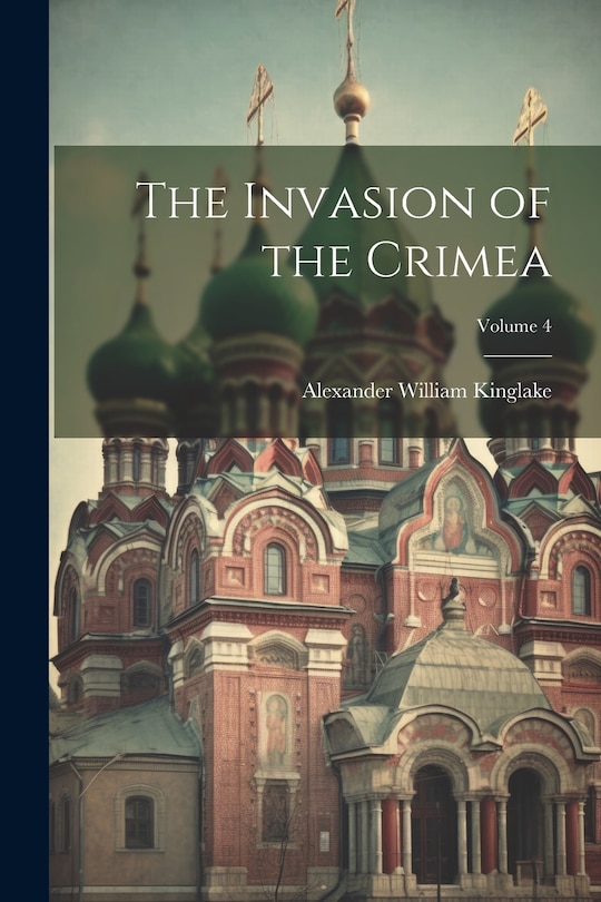 Front cover_The Invasion of the Crimea; Volume 4