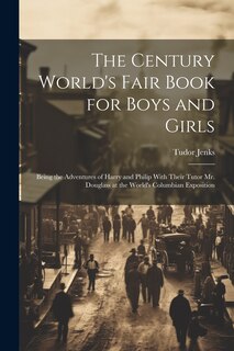 Front cover_The Century World's Fair Book for Boys and Girls