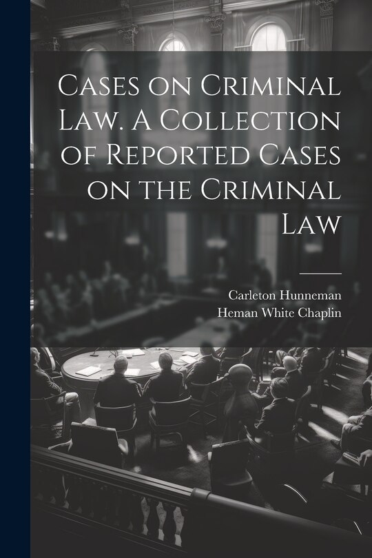Front cover_Cases on Criminal Law. A Collection of Reported Cases on the Criminal Law