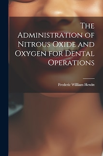 Front cover_The Administration of Nitrous Oxide and Oxygen for Dental Operations