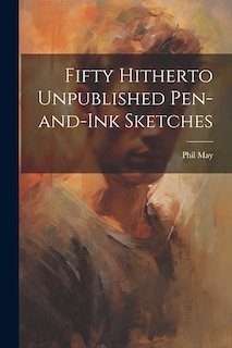 Front cover_Fifty Hitherto Unpublished Pen-and-ink Sketches