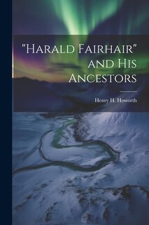 Front cover_Harald Fairhair and his Ancestors