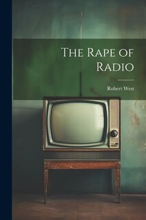 Front cover_The Rape of Radio