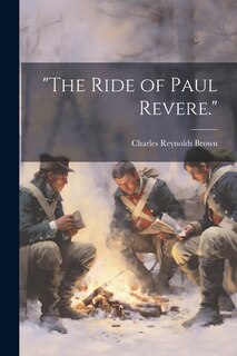 The Ride of Paul Revere.