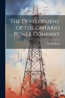 Front cover_The Development of the Ontario Power Company