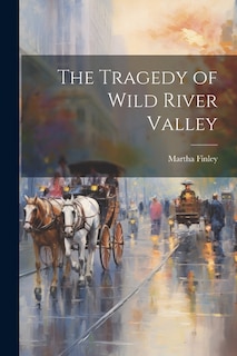 Couverture_The Tragedy of Wild River Valley