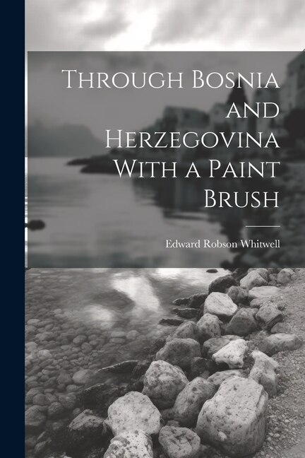 Front cover_Through Bosnia and Herzegovina With a Paint Brush