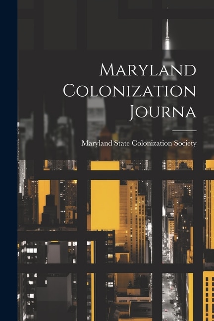 Front cover_Maryland Colonization Journa