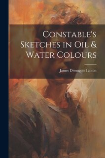 Couverture_Constable's Sketches in oil & Water Colours