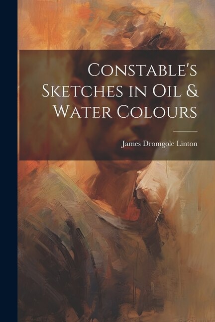 Couverture_Constable's Sketches in oil & Water Colours