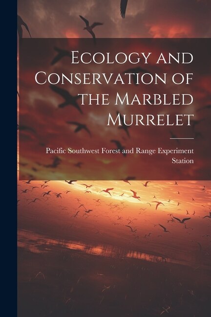 Front cover_Ecology and Conservation of the Marbled Murrelet