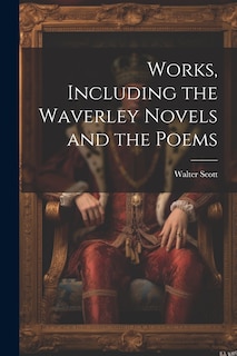 Front cover_Works, Including the Waverley Novels and the Poems