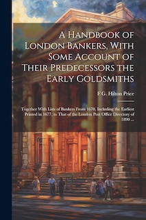 Couverture_A Handbook of London Bankers, With Some Account of Their Predecessors the Early Goldsmiths