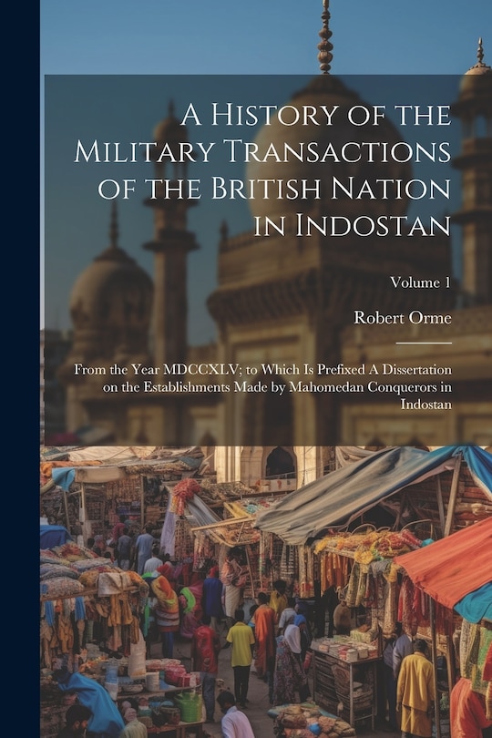 Front cover_A History of the Military Transactions of the British Nation in Indostan