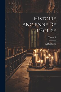 Front cover_Histoire ancienne de l'Eglise; Volume 1