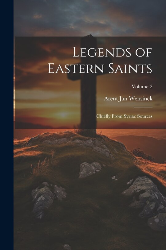 Front cover_Legends of Eastern Saints; Chiefly From Syriac Sources; Volume 2