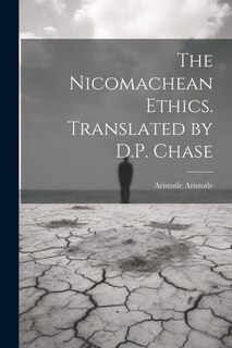 Front cover_The Nicomachean Ethics. Translated by D.P. Chase