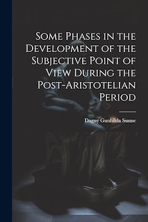 Front cover_Some Phases in the Development of the Subjective Point of View During the Post-Aristotelian Period
